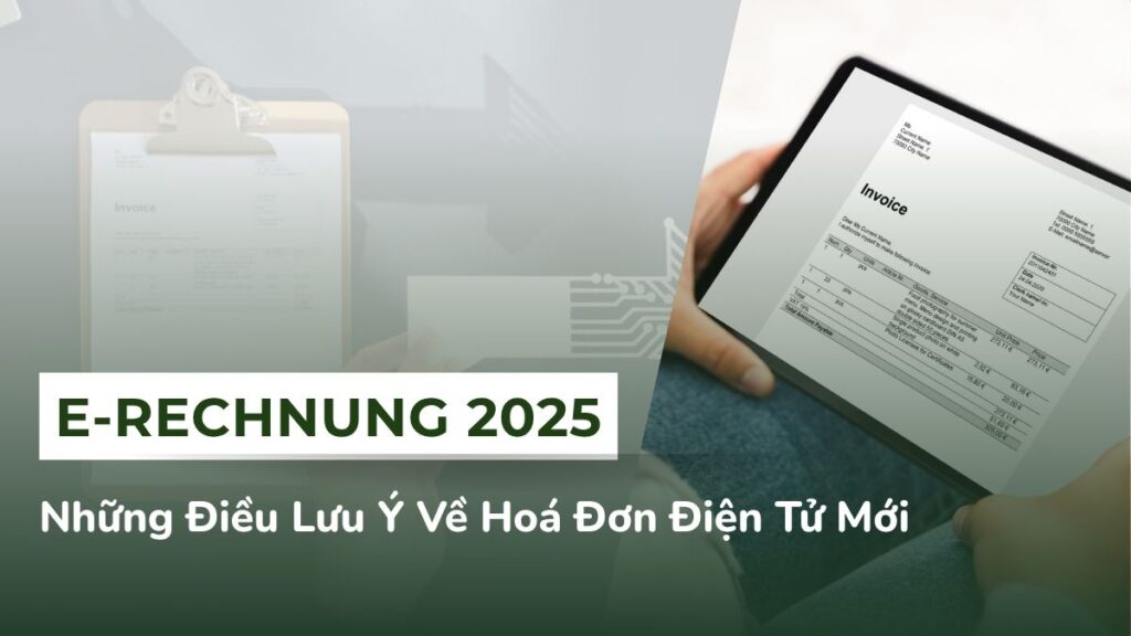 E-Rechnung 2025: Những Điều Chủ Quán Việt Cần Lưu Ý Về Hoá Đơn Điện Tử Mới